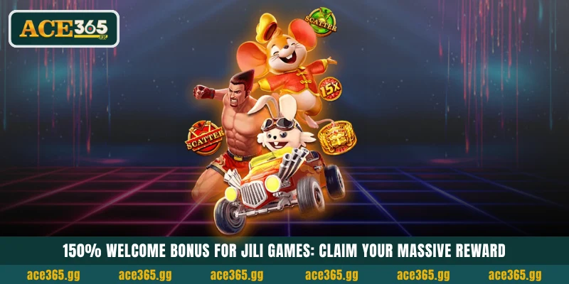 150% Welcome Bonus for Jili Games