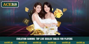 Evolution Gaming: Top Live Dealer Tables for players